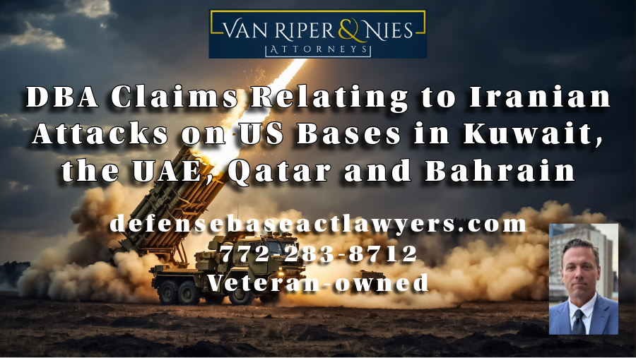 Photo of missile defense system, photo of DBA lawyer Tim Nies, Text regarding DBA claims relating to Iranian attacks on US Bases in Kuwait, the UAE, Qatar and Bahrain